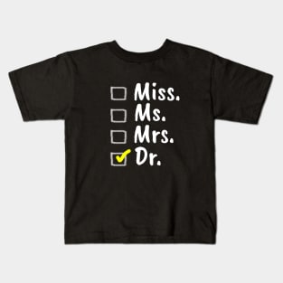 Miss. Ms. Mrs. Dr. Checklist,  PHD Graduation, Doctor Gift, Future Doctor, Funny Doctor Gift Idea, Graduation Kids T-Shirt